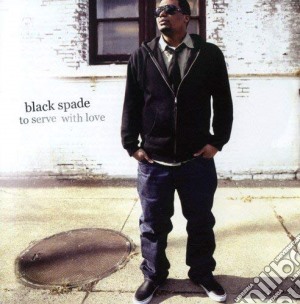 Black Spade - To Serve With Love (18+2 Trax) cd musicale di Black Spade