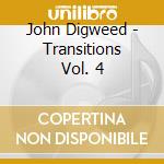 John Digweed - Transitions Vol. 4 cd musicale di John Digweed