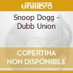 Snoop Dogg - Dubb Union cd