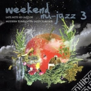 Weekend Nu-jazz Vol.3 (2 Cd) cd musicale di Artisti Vari