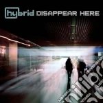 Hybrid - Disappear Here cd