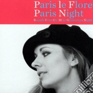 Paris Le Flore: Paris Night (2 Cd) cd musicale di Artisti Vari