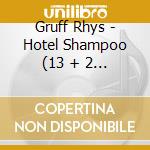 Gruff Rhys - Hotel Shampoo (13 + 2 Trax) cd musicale di Gruff Rhys