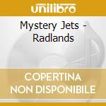 Mystery Jets - Radlands cd musicale di Mystery Jets