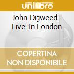 John Digweed - Live In London cd musicale di John Digweed