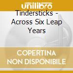 Tindersticks - Across Six Leap Years cd
