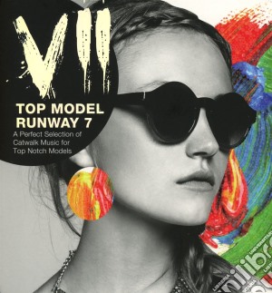 Top Model Runway Vol.7 (2 Cd) cd musicale di Artisti Vari