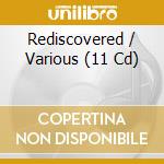 Rediscovered / Various (11 Cd) cd musicale