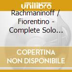 Rachmaninoff / Fiorentino - Complete Solo Piano Works (6 Cd) cd musicale