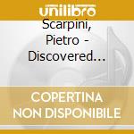 Scarpini, Pietro - Discovered Tapes -.. (2 Cd) cd