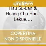 Hsu Su-Lan & Huang Chu-Han - Lekue. Tokuoka. Vladigerov & Ravel cd