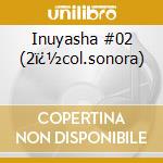 Inuyasha #02 (2ï¿½col.sonora) cd