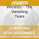 Vincenzo - The Vanishing Years cd