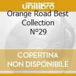 Orange Road Best Collection N°29 cd musicale di O.S.T. CARTONI GIAPPONESI