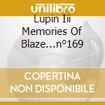 Lupin Iii Memories Of Blaze...n°169 cd