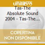 Tas-The Absolute Sound 2004 - Tas-The Absolute Sound 2004 cd