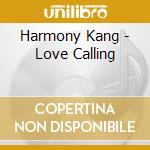 Harmony Kang - Love Calling cd