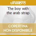 The boy with the arab strap cd