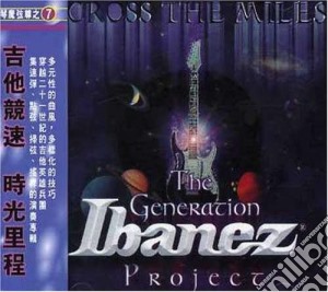Generation Ibanez Project - Across The Miles cd musicale di Generation Ibanez Project