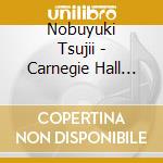 Nobuyuki Tsujii - Carnegie Hall Debut Live cd
