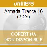 Armada Trance 16 (2 Cd) cd