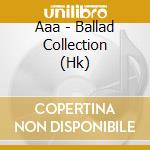 Aaa - Ballad Collection (Hk) cd