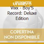 Vixx - Boy'S Record: Deluxe Edition cd musicale di Vixx