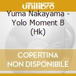 Yuma Nakayama - Yolo Moment B (Hk) cd