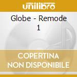 Globe - Remode 1 cd