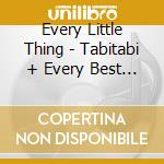 Every Little Thing - Tabitabi + Every Best Single 2 : More Complete cd