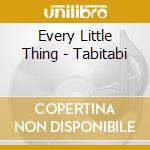 Every Little Thing - Tabitabi cd