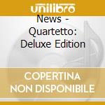 News - Quartetto: Deluxe Edition cd