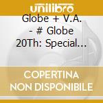 Globe + V.A. - # Globe 20Th: Special Cover Best - Deluxe Edition cd