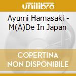 Ayumi Hamasaki - M(A)De In Japan cd musicale di Ayumi Hamasaki