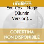 Exo-Cbx - Magic (Xiumin Version) (Taiwan Exclusive) cd musicale di Exo