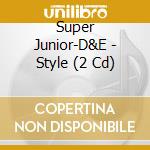 Super Junior-D&E - Style (2 Cd) cd