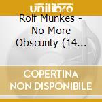 Rolf Munkes - No More Obscurity (14 Trax) cd