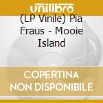 (LP Vinile) Pia Fraus - Mooie Island lp vinile di Pia Fraus