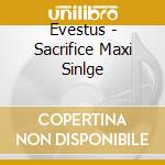 Evestus - Sacrifice Maxi Sinlge cd