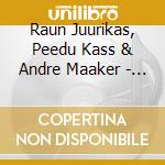Raun Juurikas, Peedu Kass & Andre Maaker - Armada cd