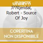 J??Rjendal, Robert - Source Of Joy cd