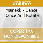 Mainekk - Dance Dance And Rotate