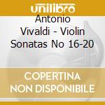 Antonio Vivaldi - Violin Sonatas No 16-20 cd