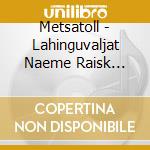 Metsatoll - Lahinguvaljat Naeme Raisk (Cd+Dvd) cd