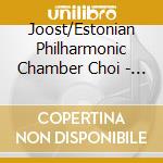 Joost/Estonian Philharmonic Chamber Choi - De Spe cd