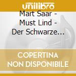 Mart Saar - Must Lind - Der Schwarze Vogel - Soololaule - Sololi cd