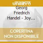 Georg Friedrich Handel - Joy & Sorrow Unmasked cd