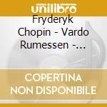 Fryderyk Chopin - Vardo Rumessen - Chopin - Piano Works I-Ii (2 Cd) cd