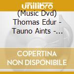 (Music Dvd) Thomas Edur - Tauno Aints - Estonian Nat - Modigliani cd