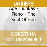 Age Juurikas - Piano - The Soul Of Fire